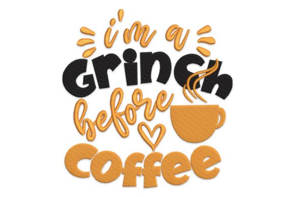 I'm a Grinch Before Coffee Embroidery Review