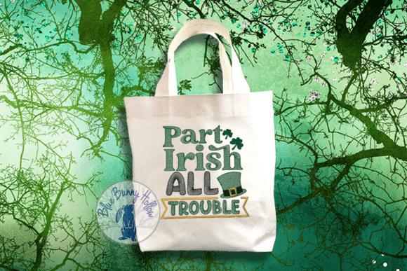 Part Irish All Trouble Embroidery Review